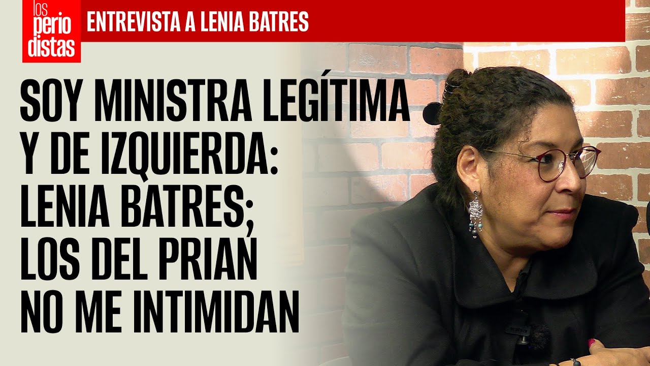 #ENTREVISTA |  Soy ministra legítima y de izquierda: Lenia Batres; los del PRIAN no me intimidan