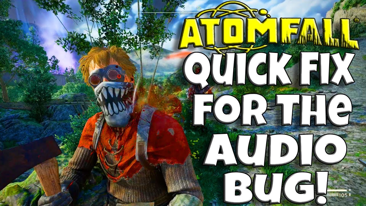 Quick Fix For The Audio Bug in ATOMFALL