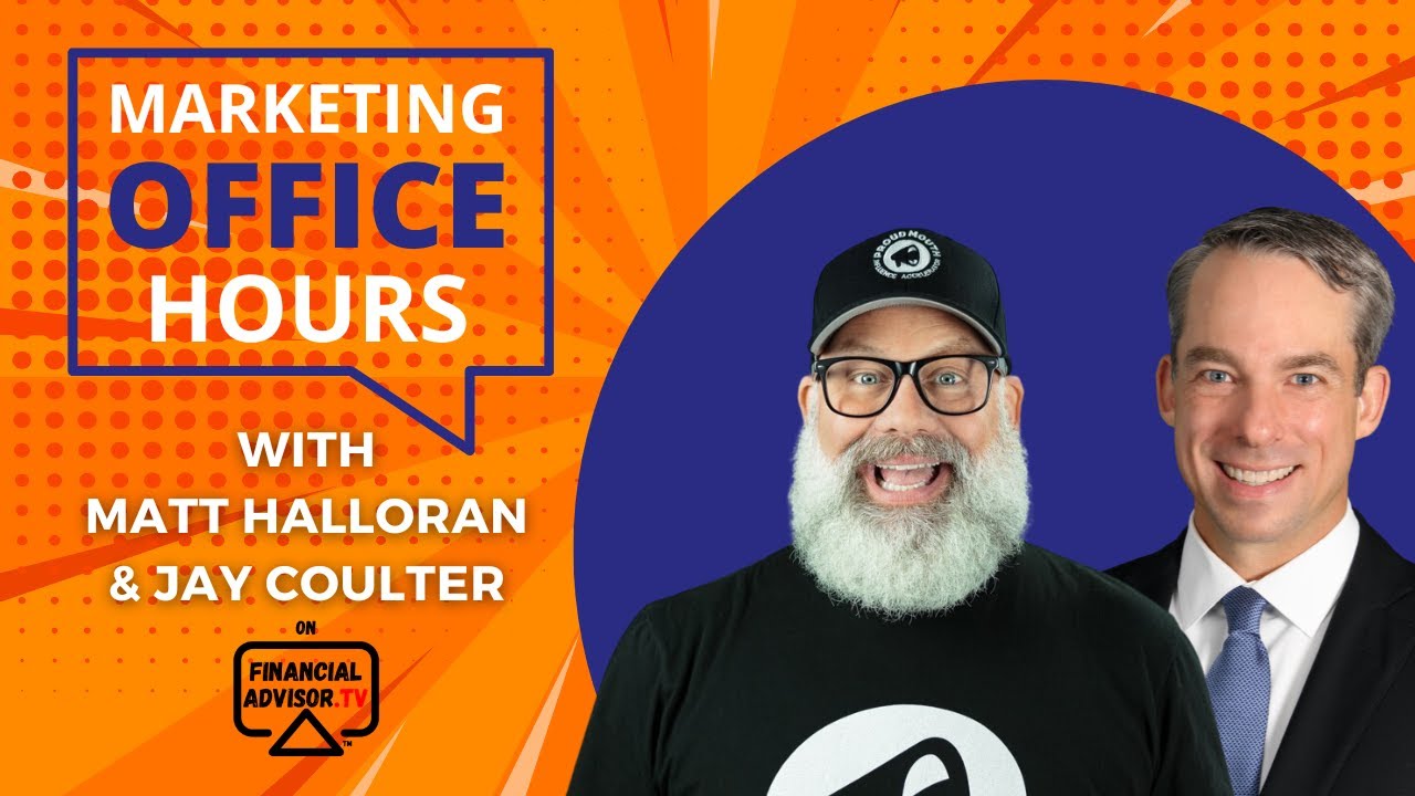 Marketing Office Hours For Financial Advisors with Matt Halloran & Jay Coulter