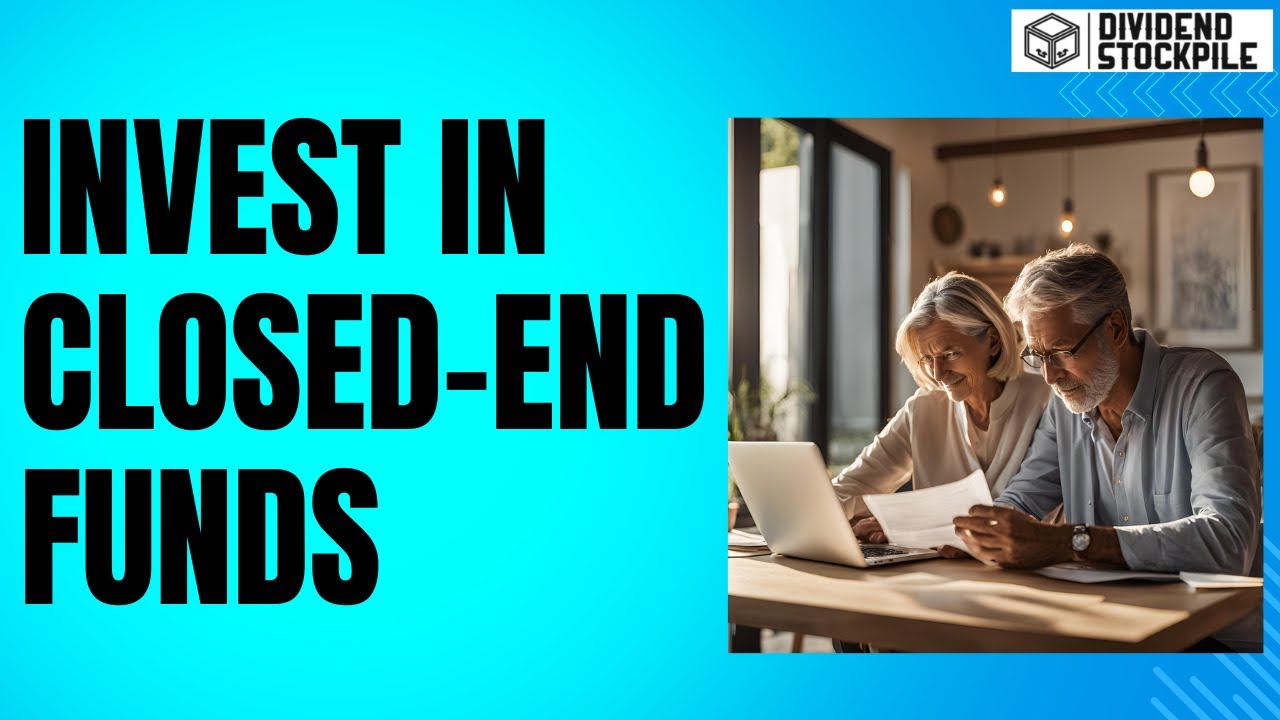 How to Invest in Closed-End Funds: A Complete Guide for Dividend Investors