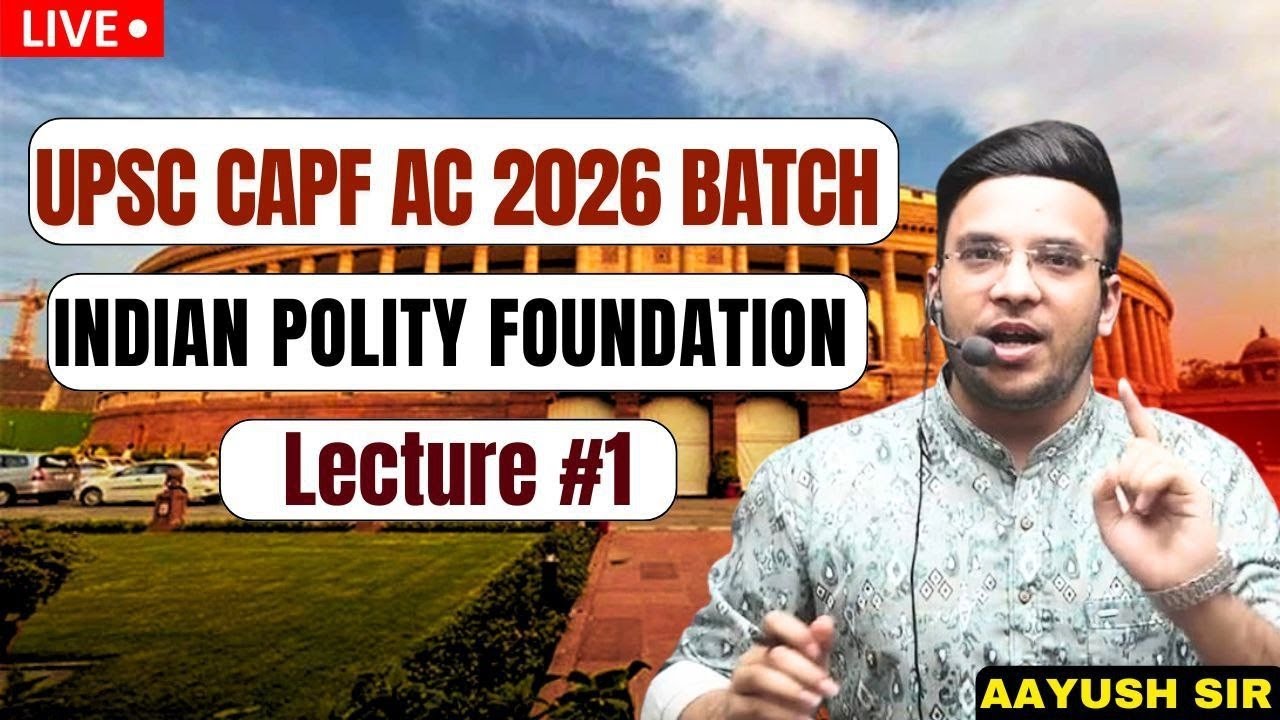 LECTURE 1 | INDIAN POLITY | UPSC CAPF 2026 FOUNDATION BATCH | VYASA IAS