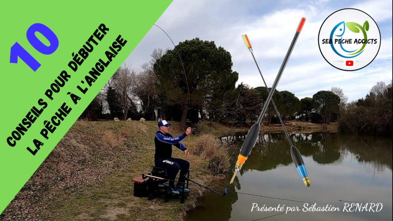 🔝CONSEILS POUR DEBUTER LA PECHE A L'ANGLAISE🔝