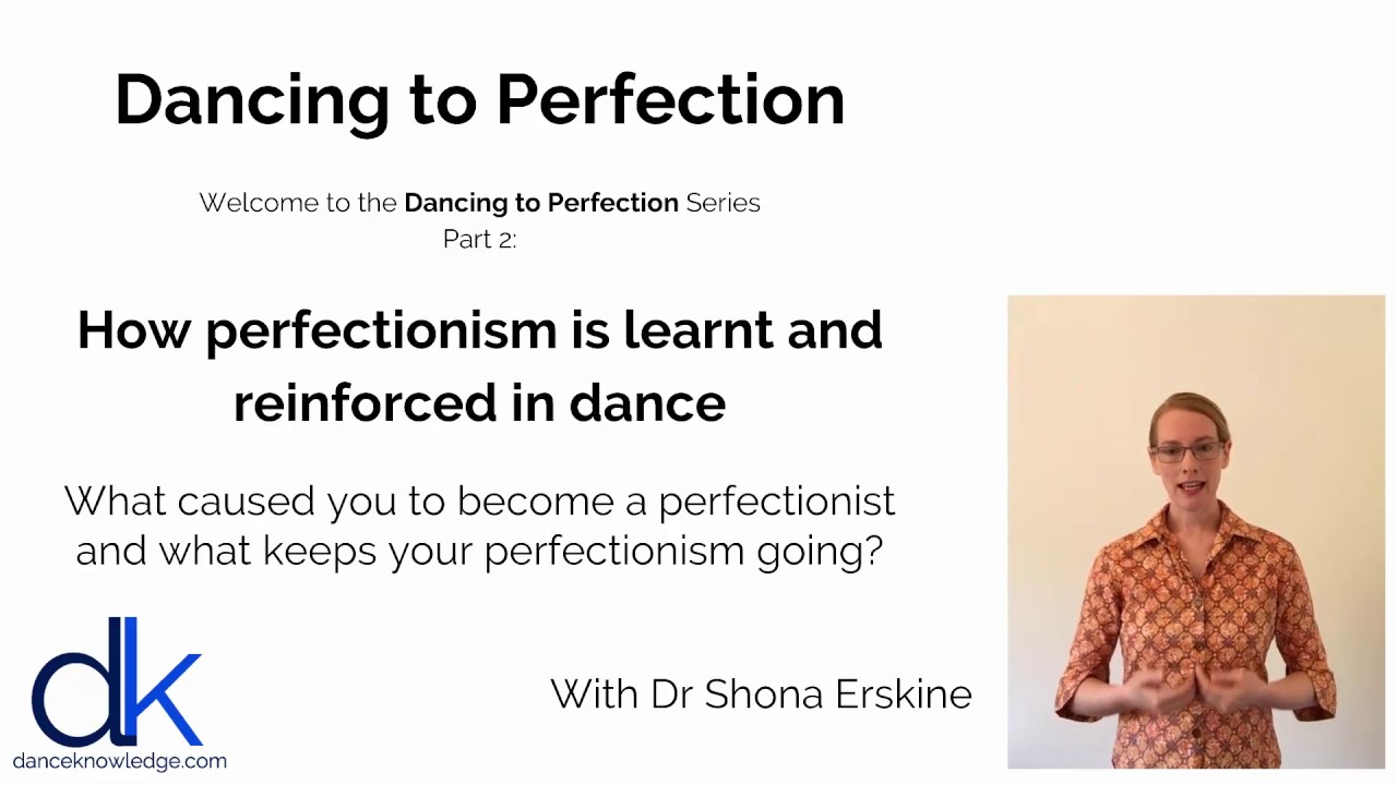How perfectionism is learnt and reinforced | Dance Knowledge online CPD