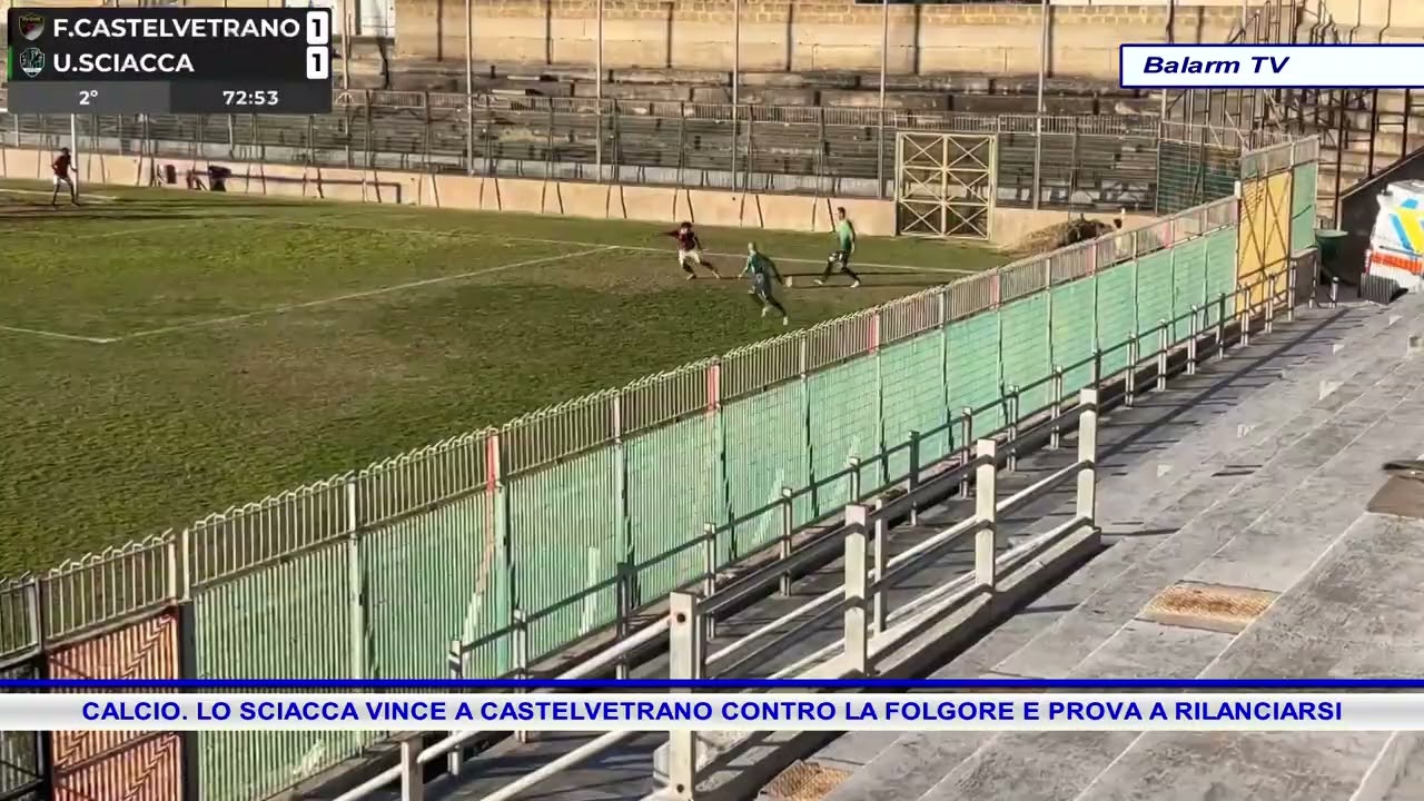 CALCIO  LO SCIACCA VINCE A CASTELVETRANO CONTRO LA FOLGORE E PROVA A RILANCIARSI