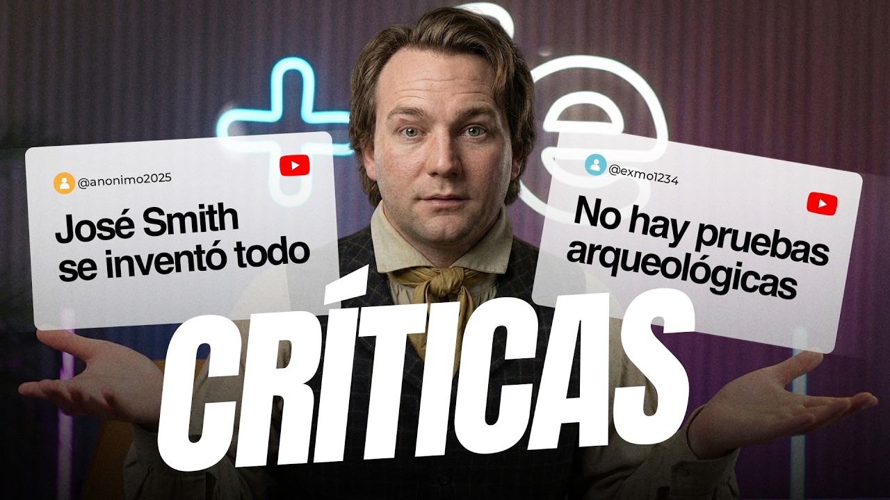 Críticas a José Smith que fortalecieron mi fe