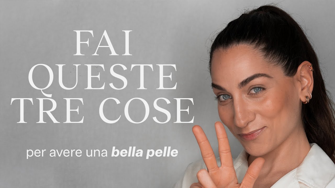 COME FARE UNA BUONA SKINCARE ROUTINE "senza sforzo"