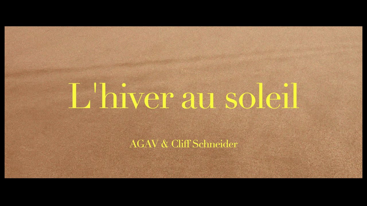 AGAV & Cliff Schneider - L'hiver au soleil (Lyrics Video)