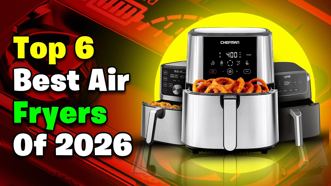 Top 6 Best Air Fryers of 2026 🔥 | Honest Reviews & Buying Guide