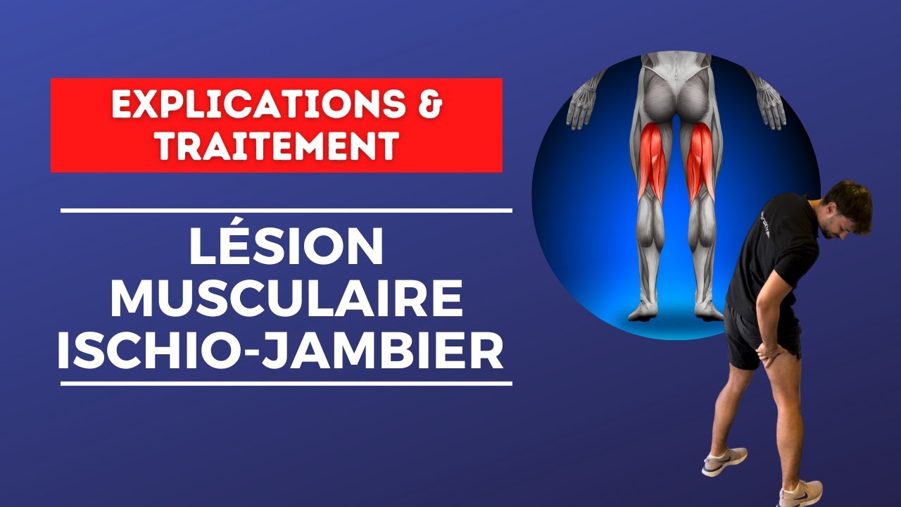 Optimiser la rééducation des lésions musculaires des ISCHIO-JAMBIERS - Explications & traitement