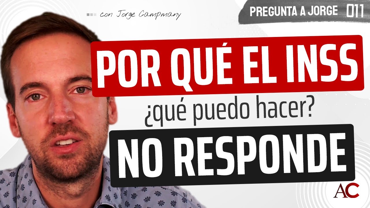 PREGUNTA A JORGE 1️⃣1️⃣ - ¡El INSS no llama y no sé mi situación!
