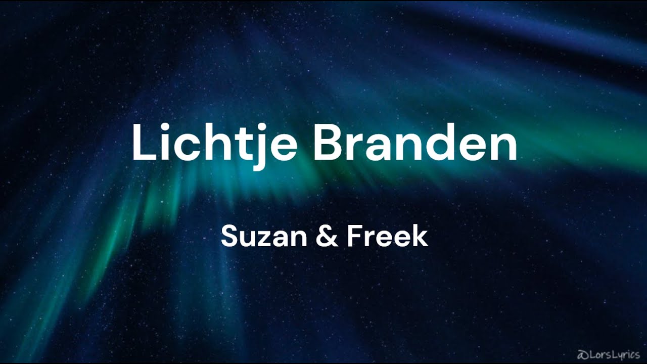 Lichtje Branden ‐ Suzan & Freek LYRICS/SONGTEKST