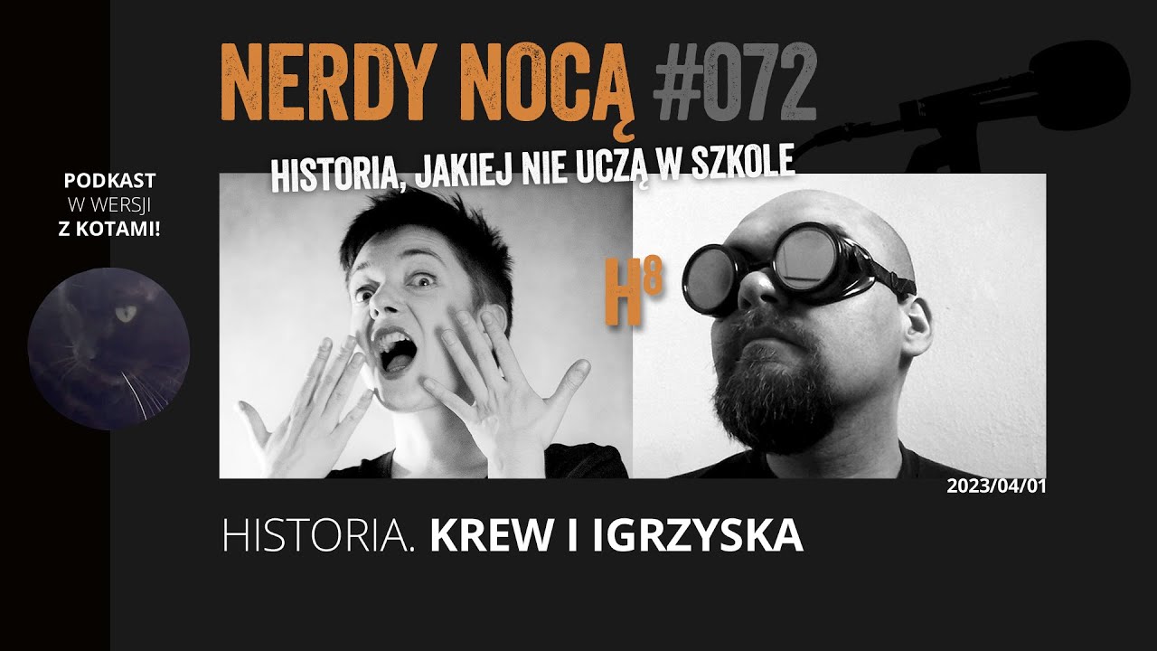 H8. Historia. Krew i igrzyska (Nerdy Nocą 072 z kotami)