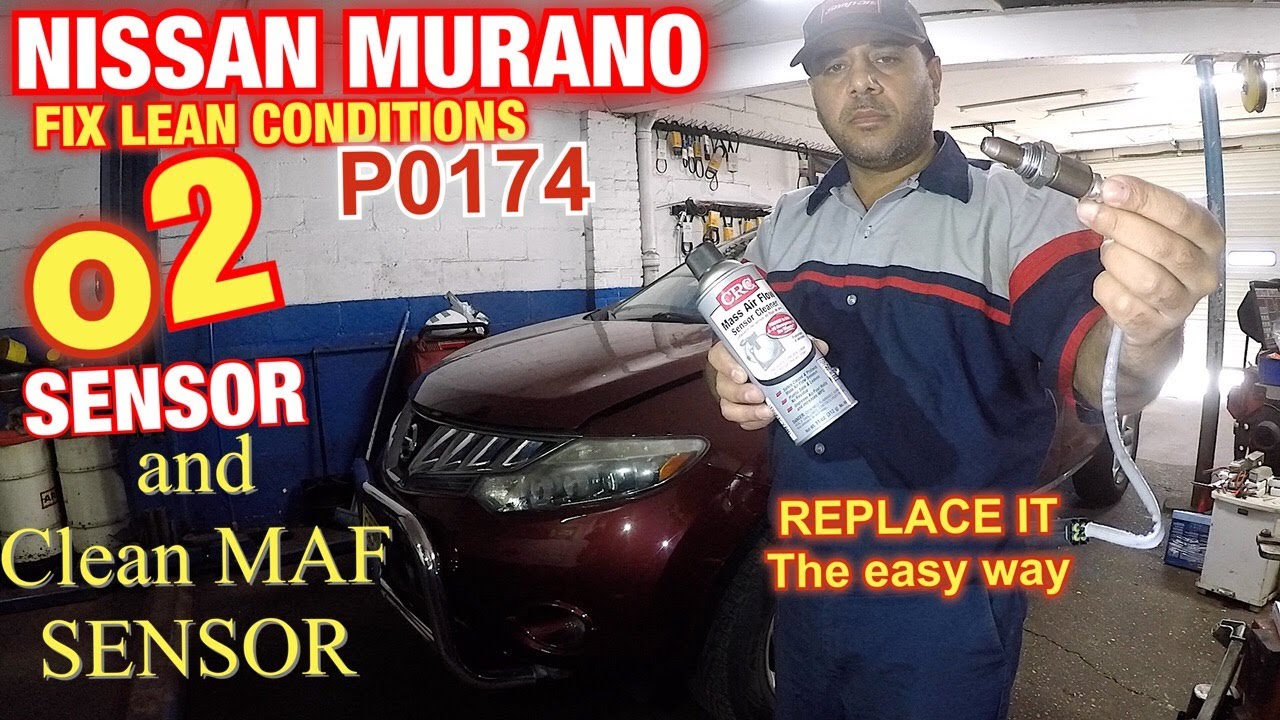 Nissan Murano 2010 P0174 lean clean MAF sensor and replace oxygen sensor