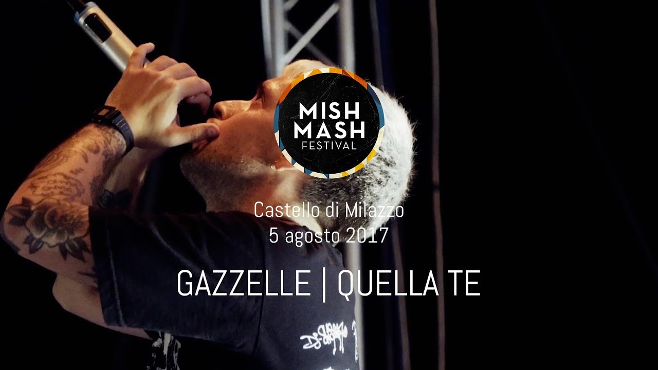 Gazzelle | Quella te - Live Mish Mash Festival 2017