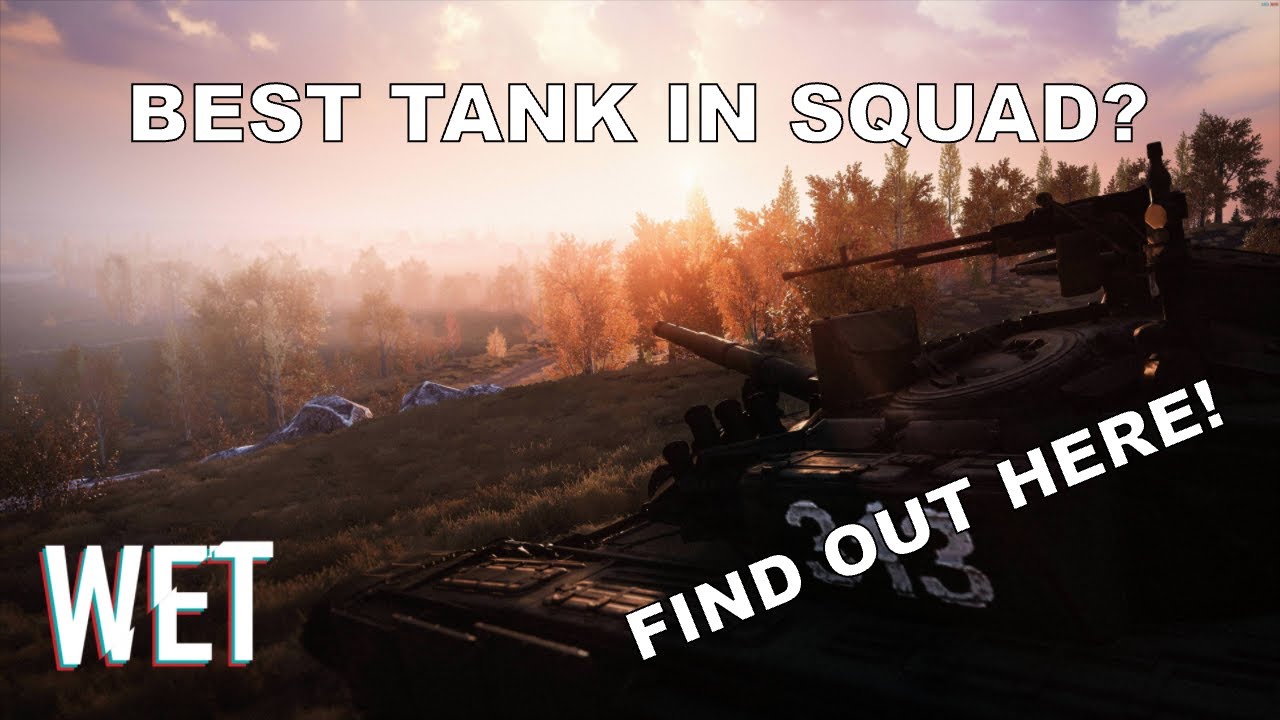 Which is the best tank in Squad? | Squad Guides