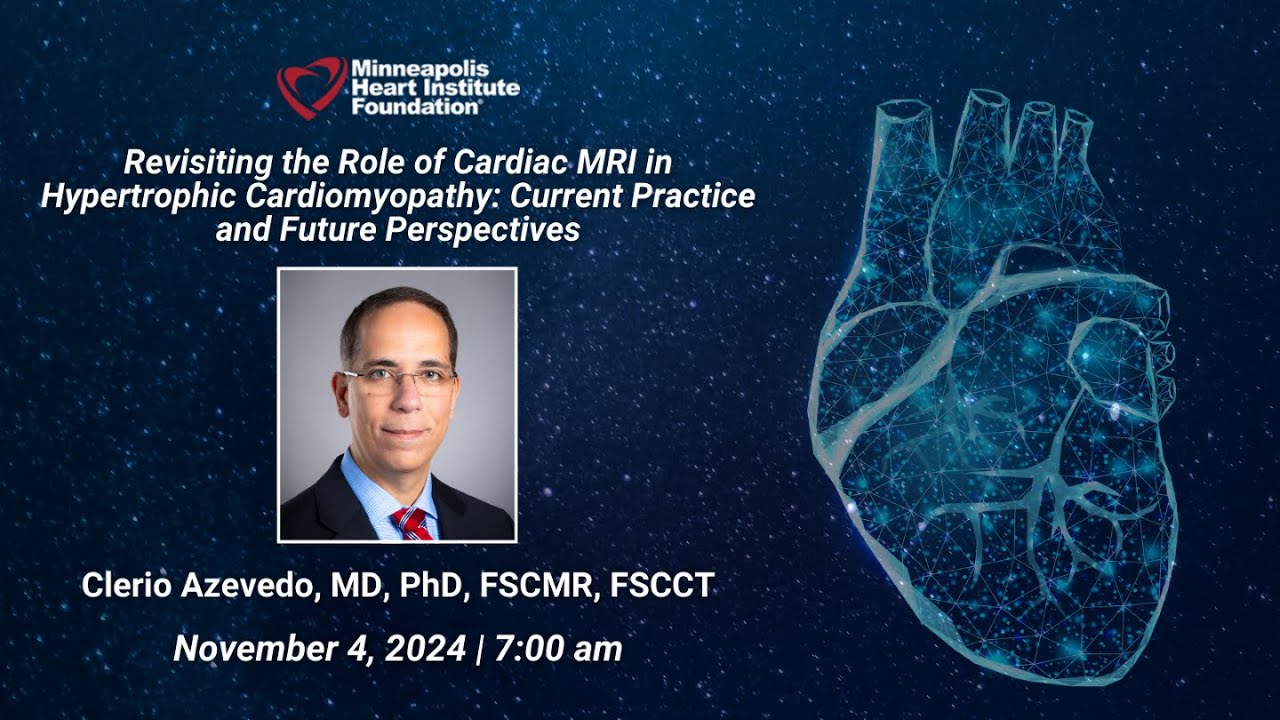 Revisiting the Role of Cardiac MRI in Hypertrophic Cardiomyopathy | Clerio Azevedo, MD, PhD