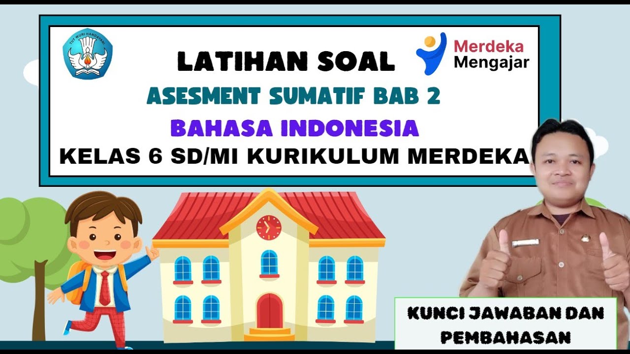 Soal Sumatif Semester 1 BAB 2 BAHASA INDONESIA Kelas 6 SD/MI dan kunci jawaban kurikulum Merdeka