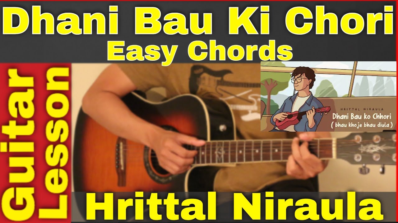 Hrittal Niraula | Dhani Bau Ko Chori   Guitar Lesson | Chords