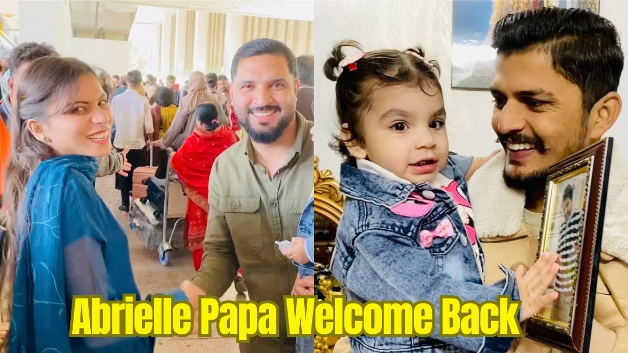 Abrielle Papa Welcome Back to Pakistan 🇵🇰 Reeba Bhabi So Happy