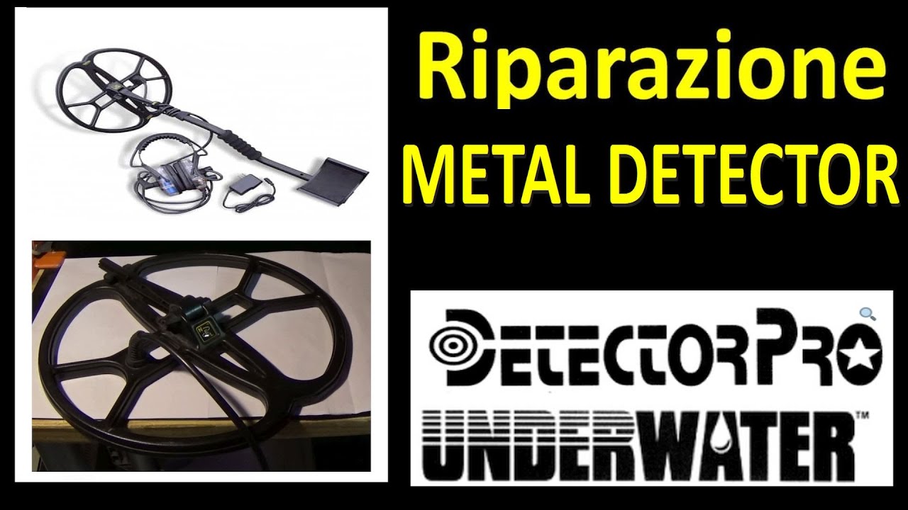 0777: Riparazione Metal Detector DetectorPro Underwater Headhunter