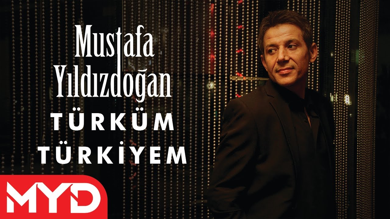 Mustafa Yıldızdoğan - T&uuml;rk&uuml;m T&uuml;rkiyem