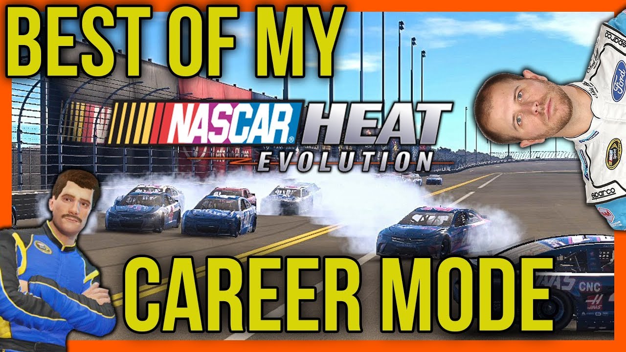 The Best Of My NASCAR Heat Evolution Career Mode