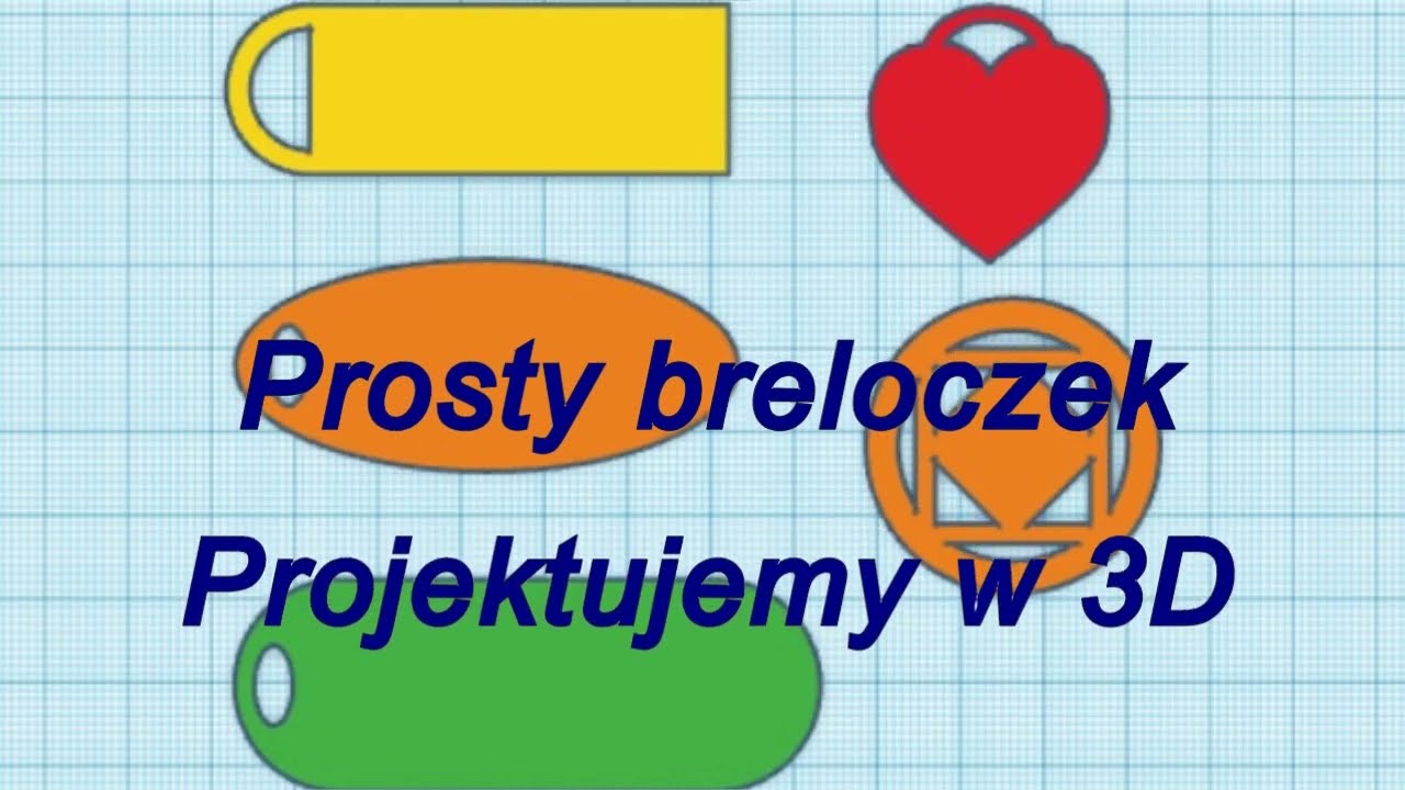 Prosty breloczek. Podstawy projektowania 3D w Tinkercad.