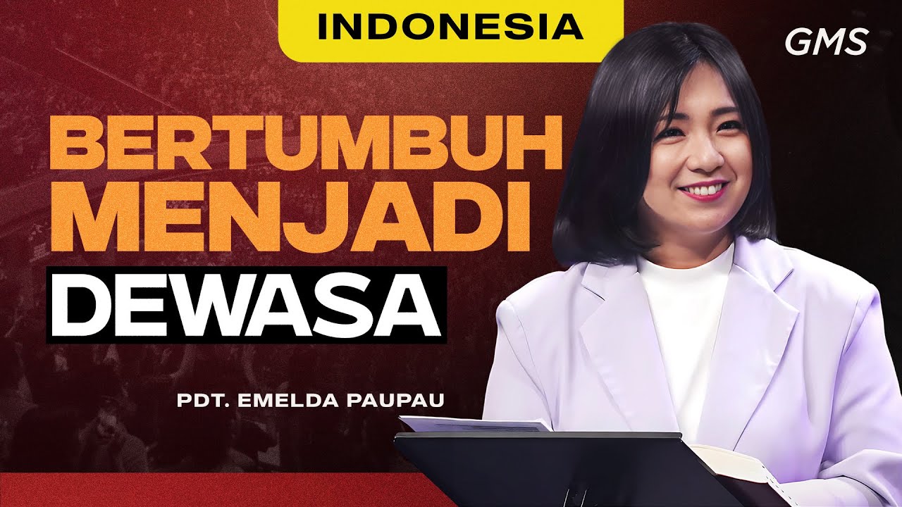 Indonesia | Bertumbuh Menjadi Dewasa - Pdt. Emelda Paupau (Official GMS Church)
