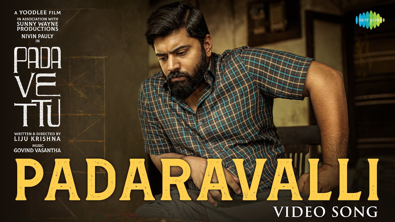 Padaravalli - Video Song | Padavettu | Nivin Pauly | Liju Krishna | Govind Vasantha | Anwar Ali