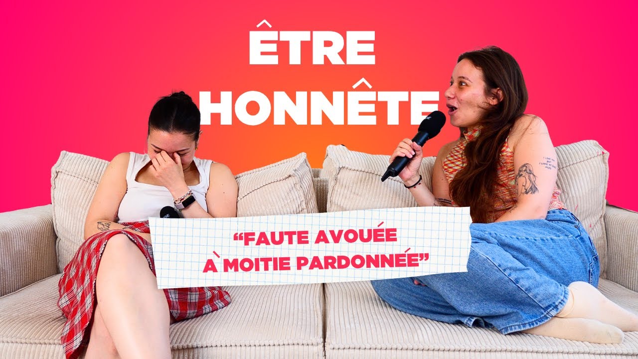ÊTRE HONNÊTE : « Je déteste les gens qui mentent »