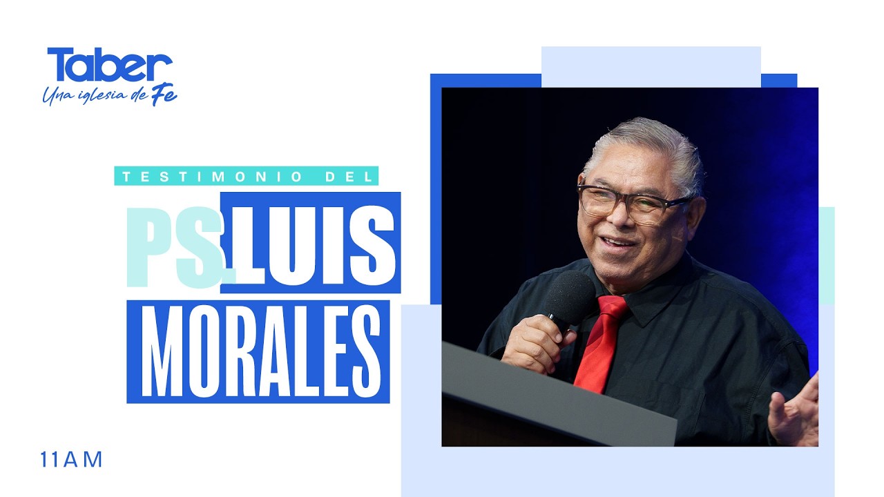 Testimonio del Pastor Luis Morales