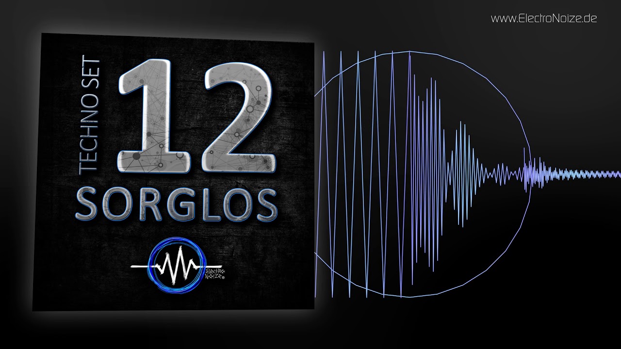 ElectroNoize® Techno Set 12 – SORGLOS – Podcast