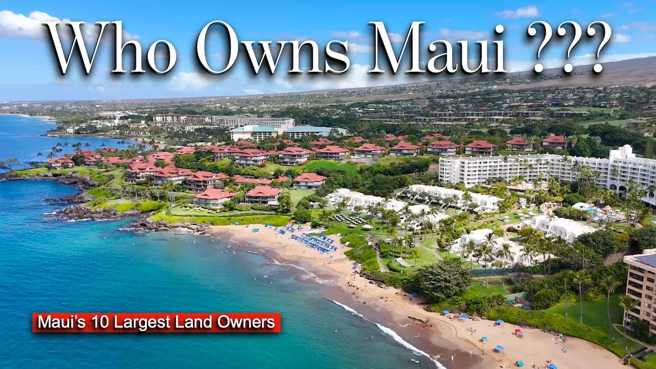 Who REALLY Owns Maui ??? The 95% nobody talks about.