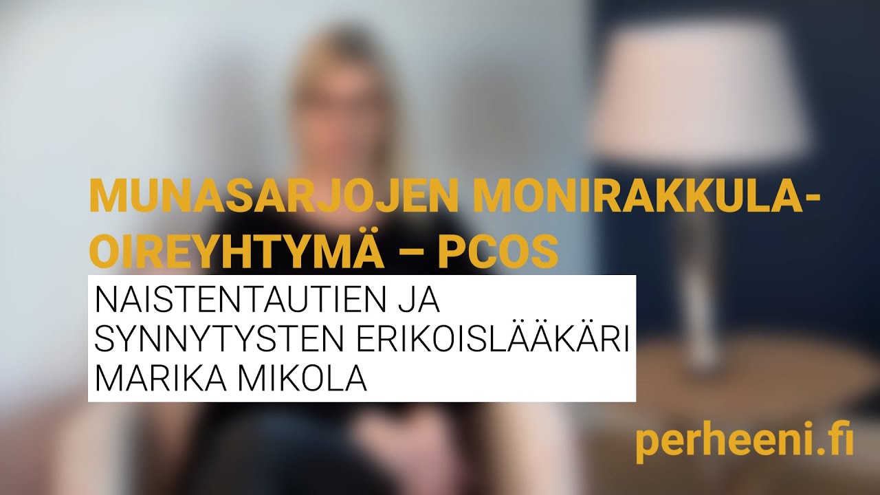 PCOS - mitä tarkoittaa munasarjojen monirakkulaoireyhtymä?
