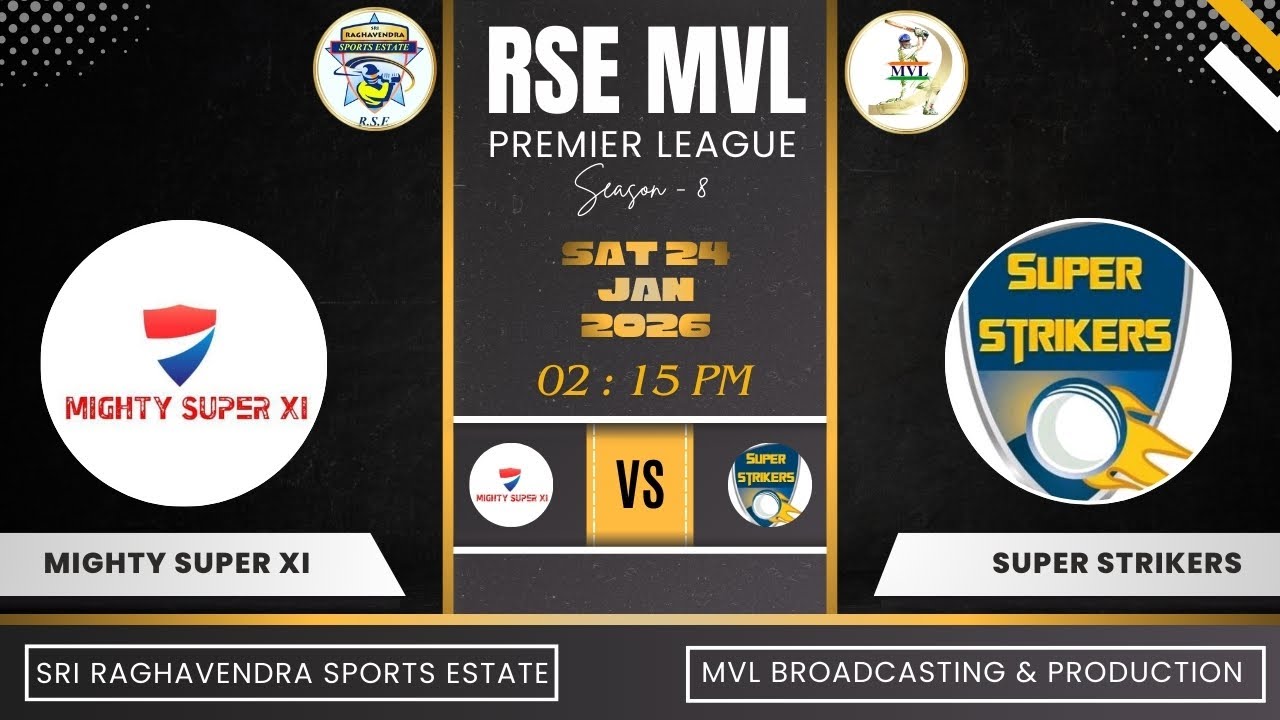 RSE MVL PREMIER LEAGUE SEASON - 8 || ( MIGHTY SUPER XI  v/s  SUPER STRIKERS ) ||
