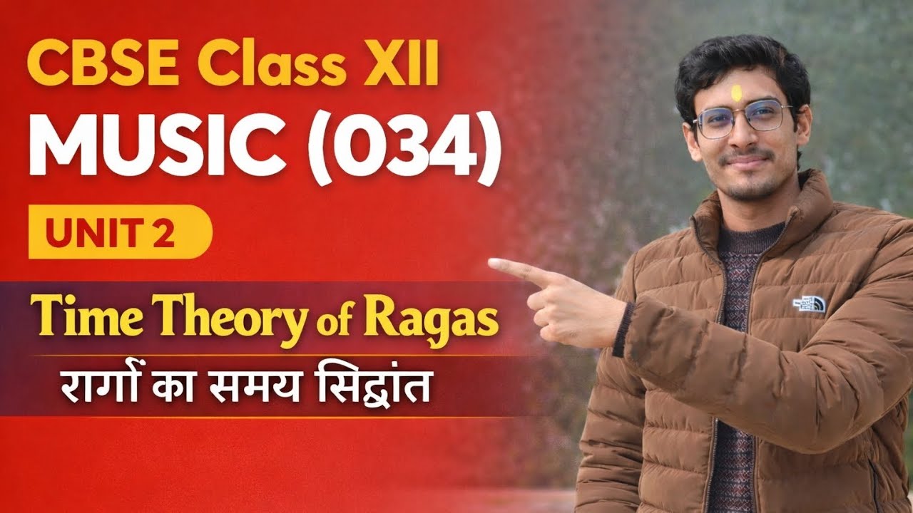 UNIT–2 : रागों का समय सिद्धांत || Time Theory of Ragas || Class XII CBSE MUSIC (034) Important unit 