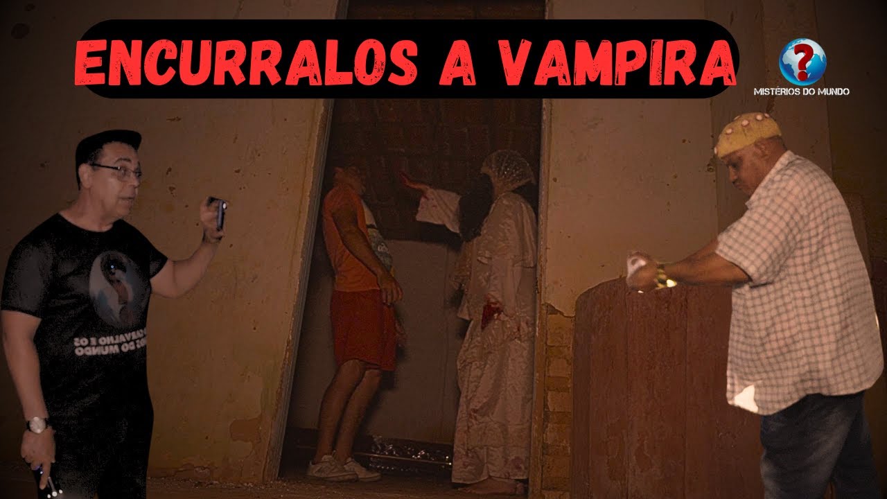 Encurralamos a vampira na velha casa
