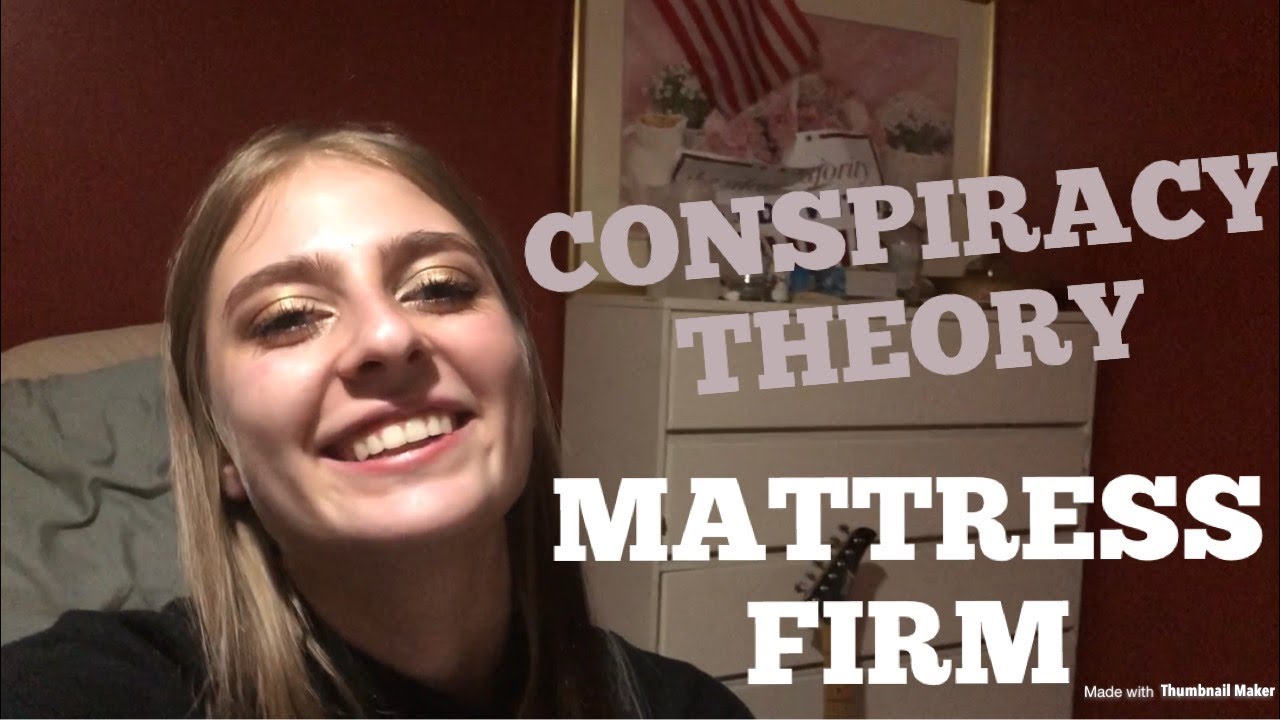 CONSPIRACY THEORY-MATTRESS FIRM