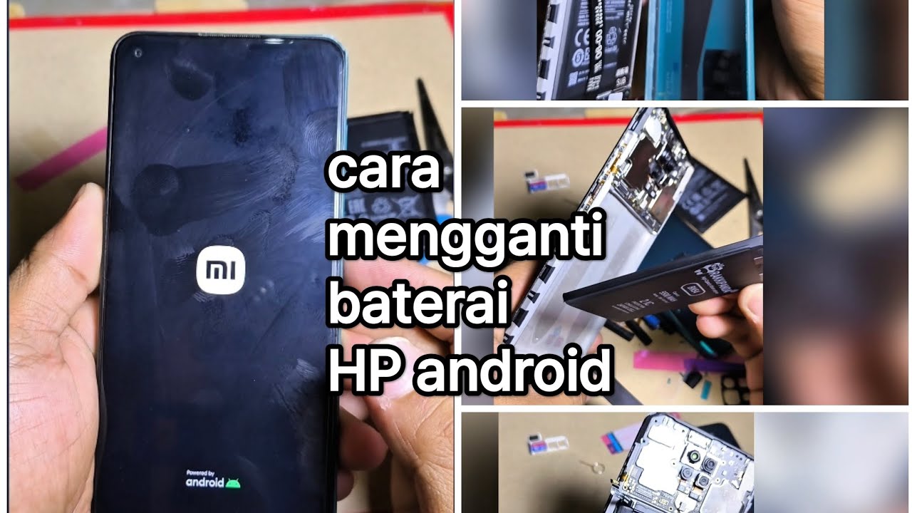 Cara mengganti baterai HP android 