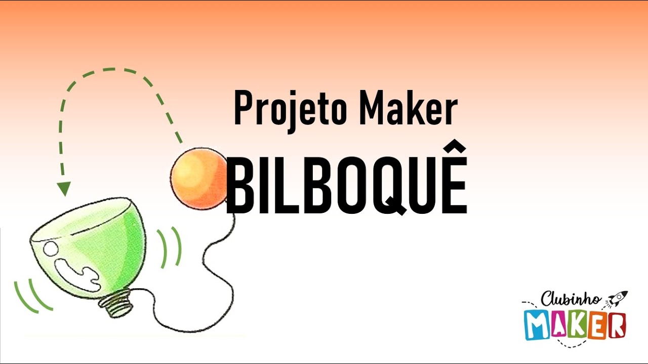 Projeto Maker - BILBOQU&Ecirc;