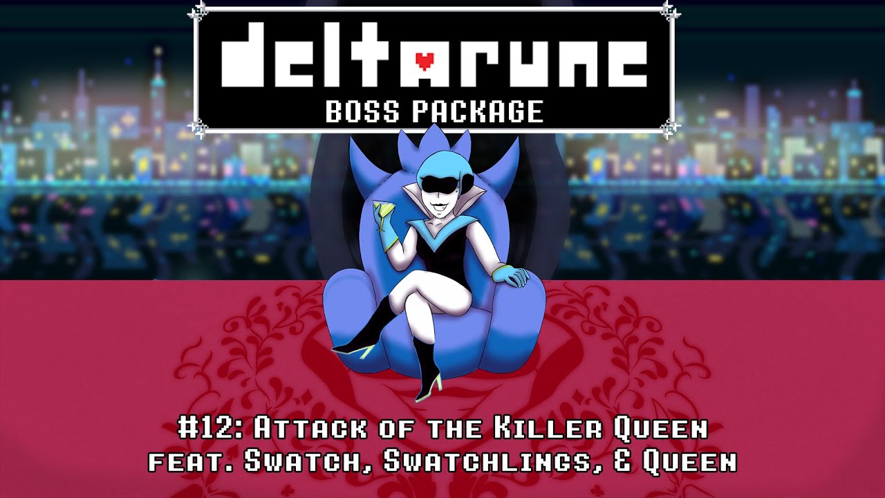 {{OLD}} DELTARUNE: THE BOSS PACKAGE: 12 - Attack of Killer Queen [Feat. @MjayMagicVA   @Oddbrother ]
