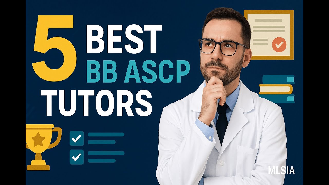 Best 5 BB ASCP Tutors to Help You Pass the Blood Banking Technologist Exam