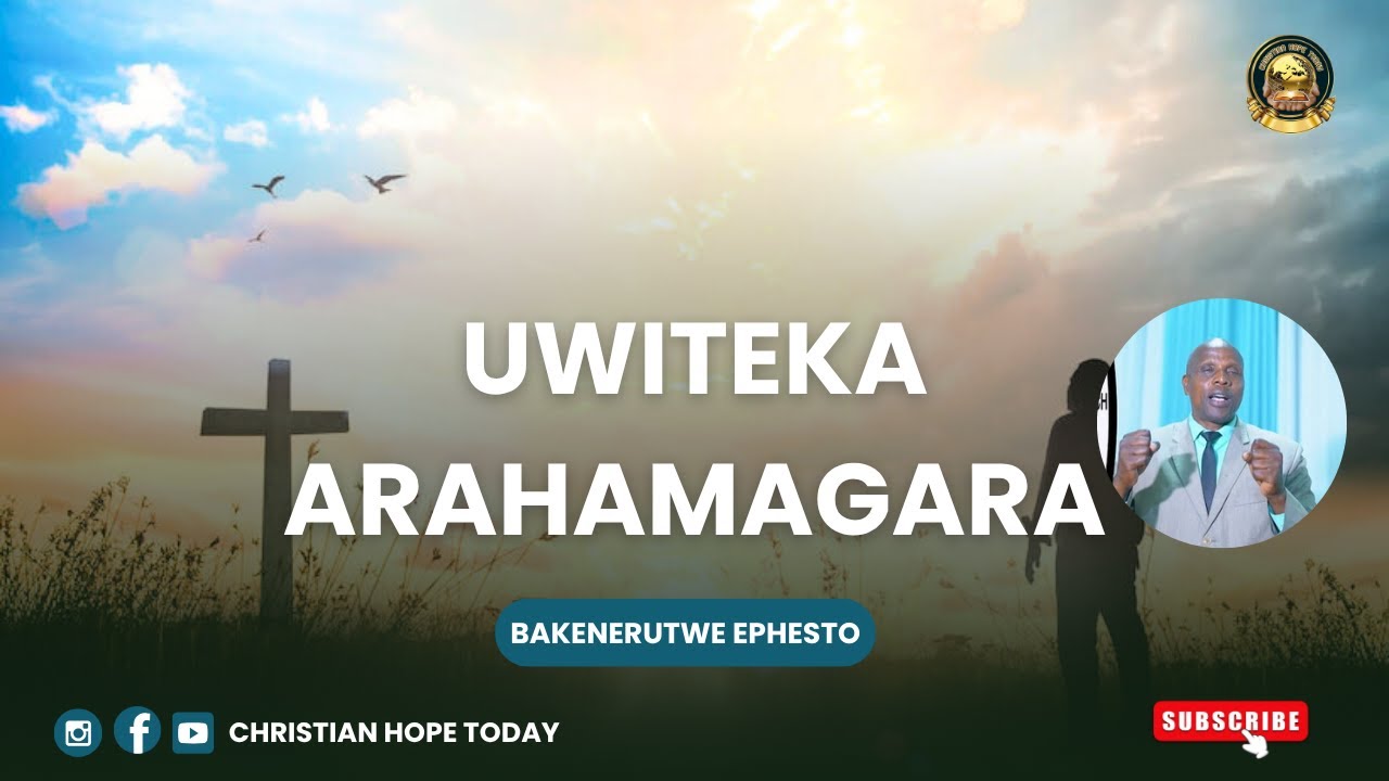 UWITEKA ARAHAMAGARA BY BAKENERUTWE Ephesto