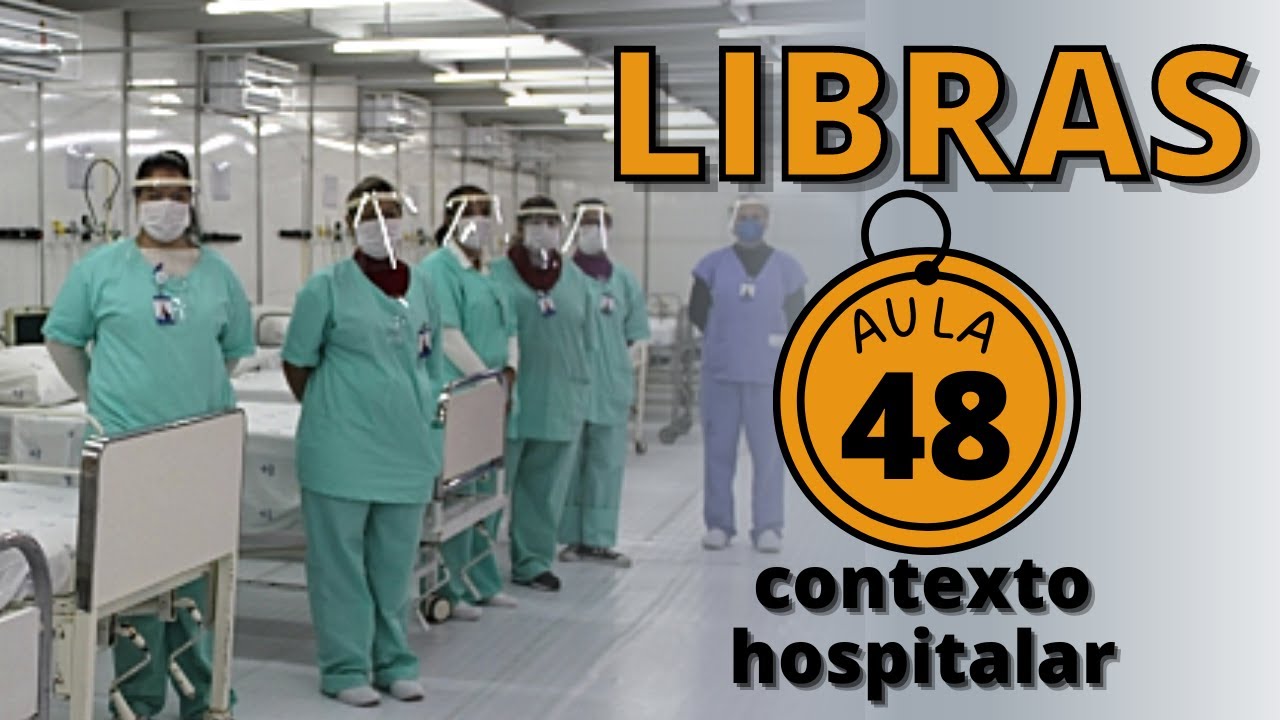 LIBRAS Contexto Hospitalar | Aula 48