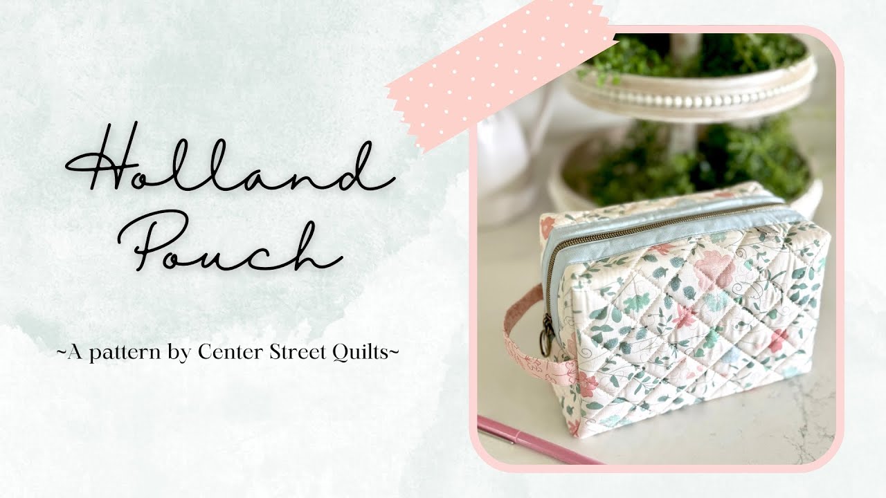Holland Pouch - a pattern by Center Street Quilts