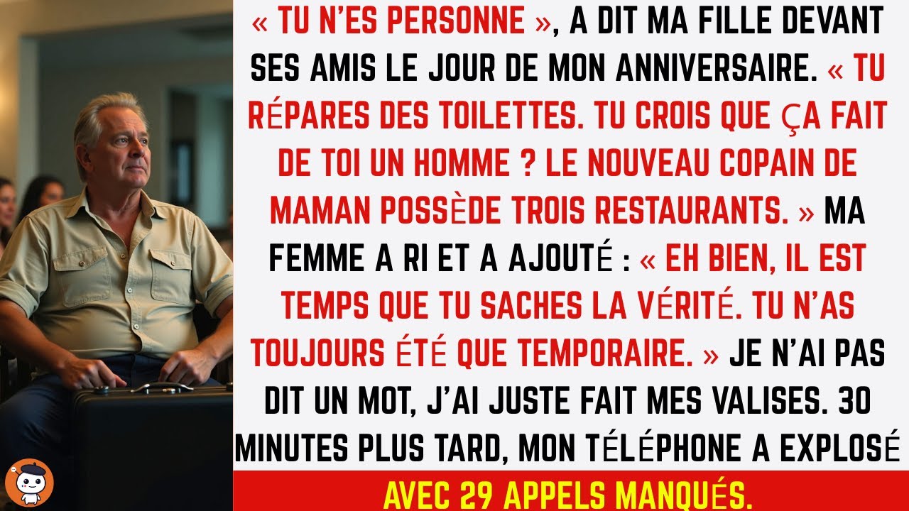 Ma fille a dit : « Tu n’es personne, tu répares juste des toilettes. » C’était mon anniversaire.