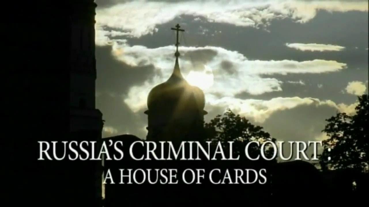 Russia's Criminal Court : a House of cards (English Version) - Les Prisons Russes