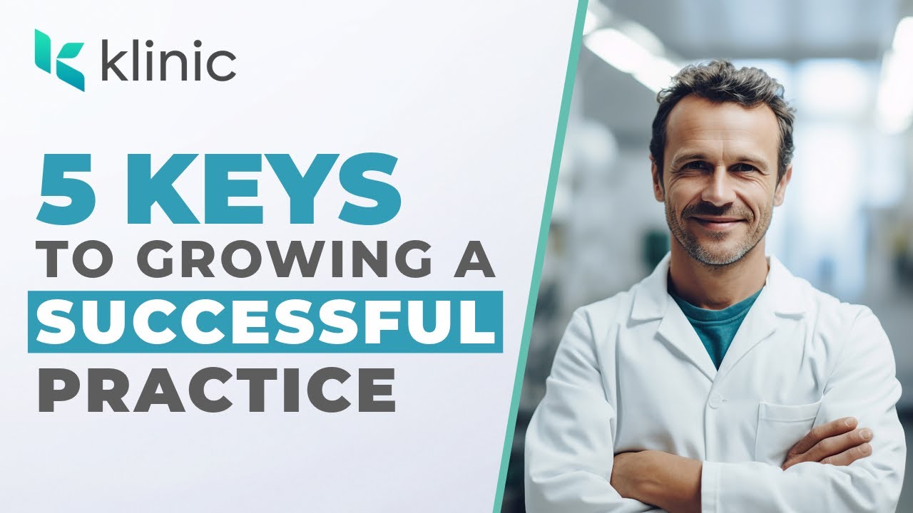 How To Grow A Healthcare Practice | 5 Keys to Success | Klinic
