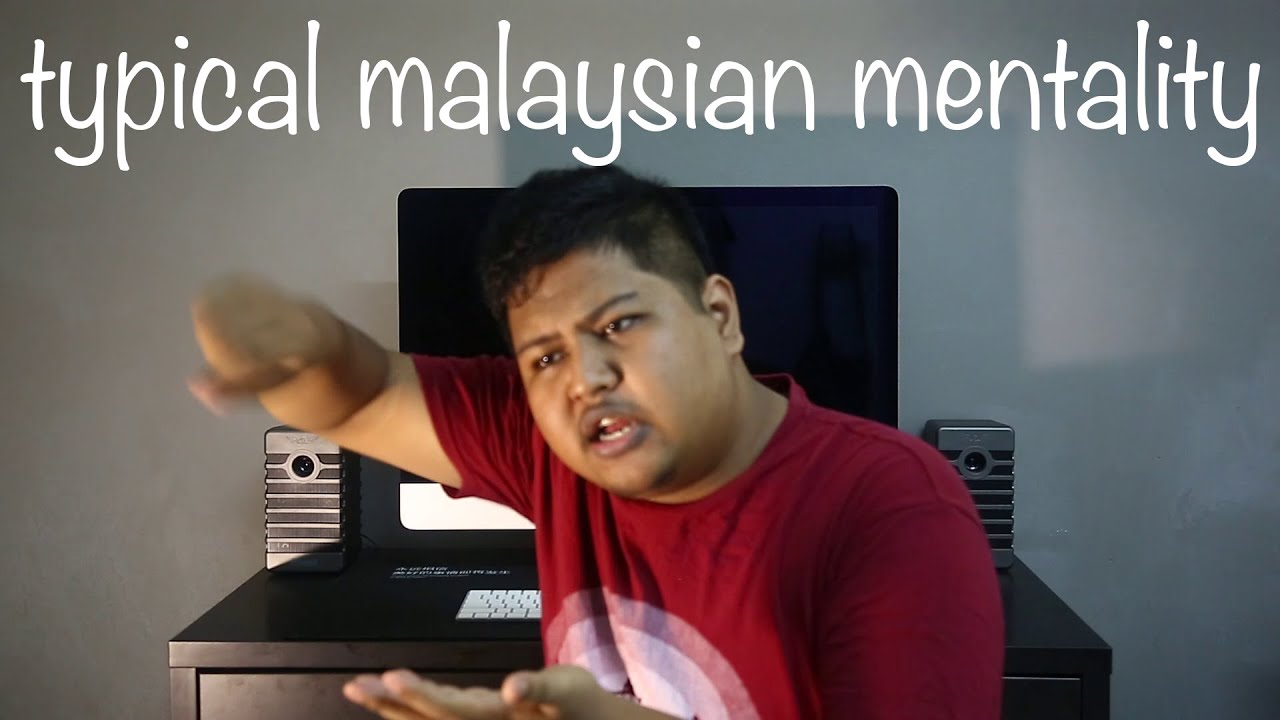 Typical Malaysian Mentality