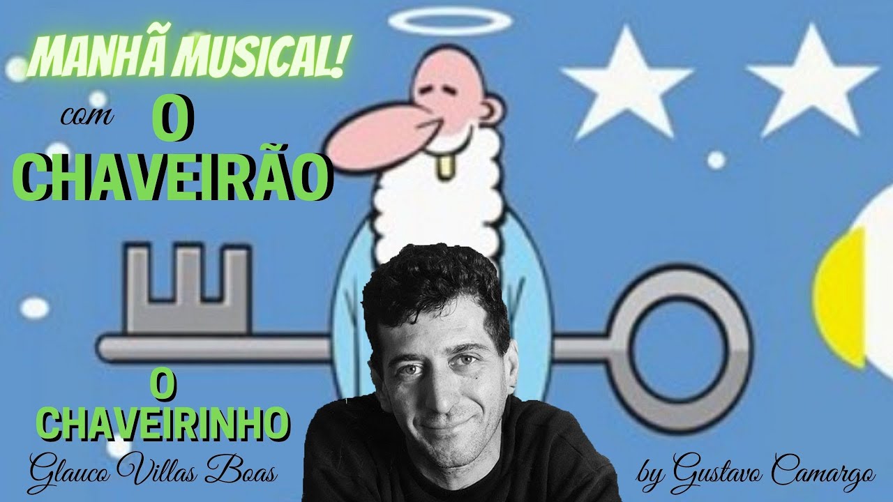 Manh&atilde; Musical com: O Chaveirinho e O Chaveir&atilde;o